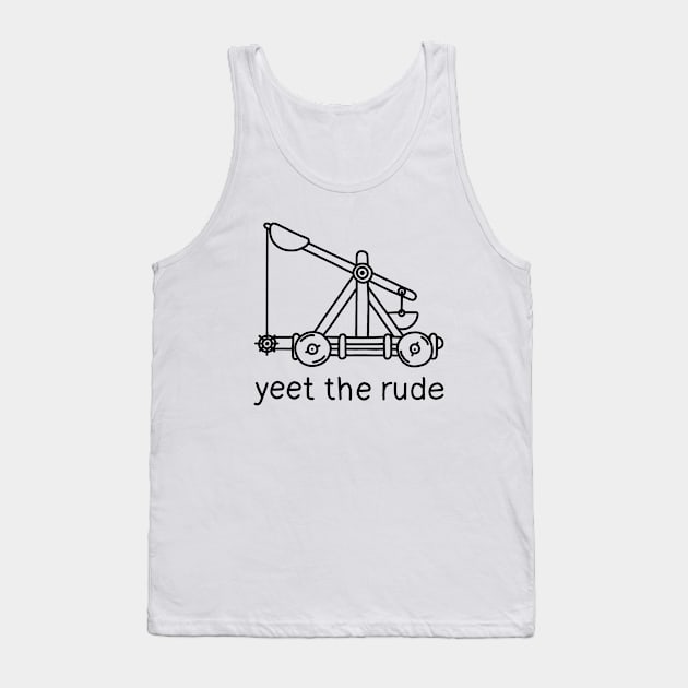 Yeet The Rude Tank Top by valentinahramov